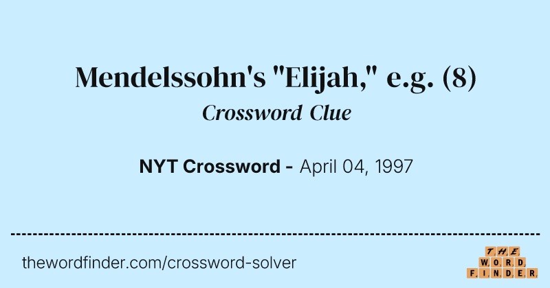 Mendelssohn's "Elijah," e.g. crossword clue image