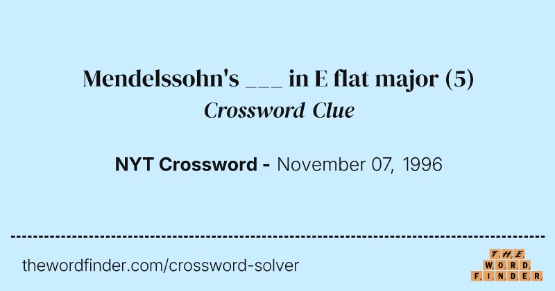 Mendelssohn's ___ in E flat major crossword clue image