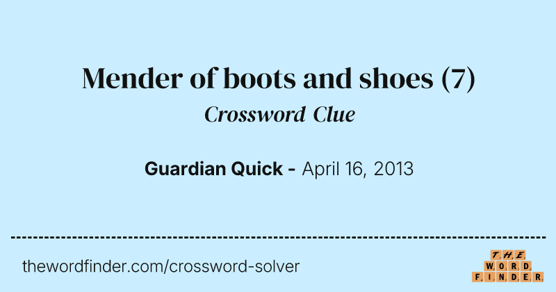 Mender of boots and shoes crossword clue image