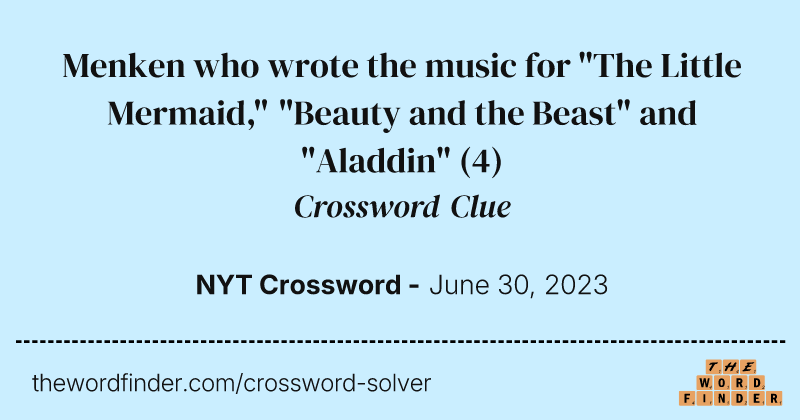 Menken who wrote the music for "The Little Mermaid," "Beauty and the Beast" and "Aladdin" crossword clue image