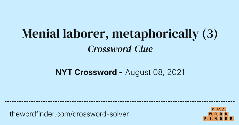 Menial laborer, metaphorically crossword clue image