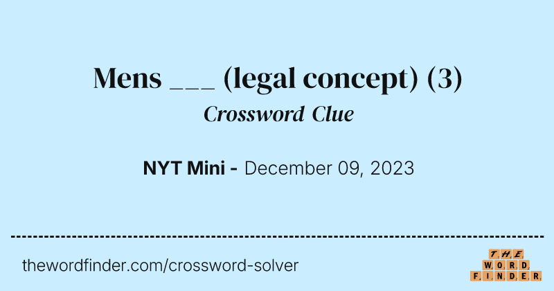 Mens ___ (legal concept) crossword clue image