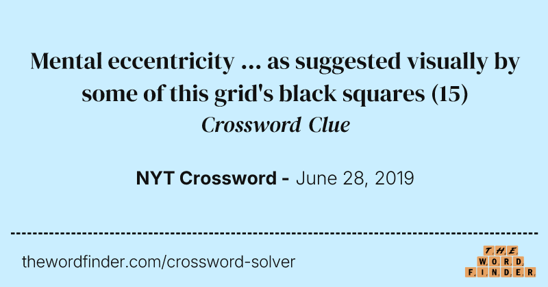 Mental eccentricity ... as suggested visually by some of this grid's black squares crossword clue image