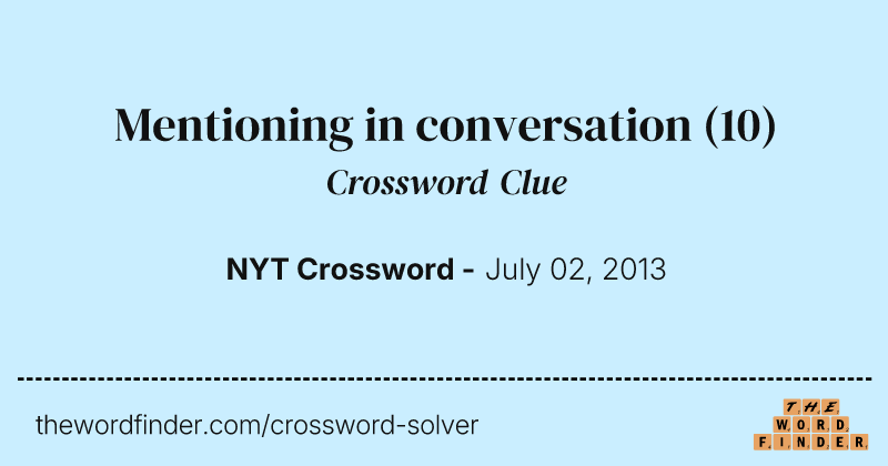 Mentioning in conversation crossword clue image