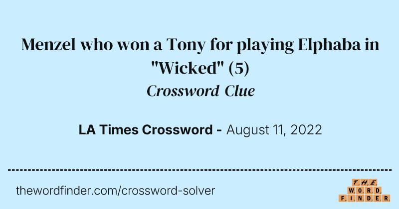 Menzel who won a Tony for playing Elphaba in "Wicked" crossword clue image