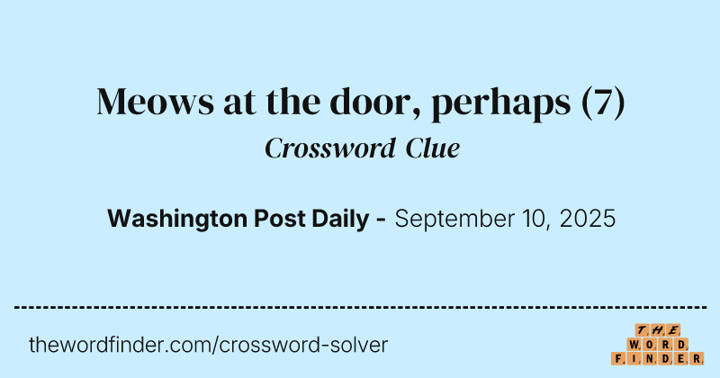 Meows at the door, perhaps crossword clue image