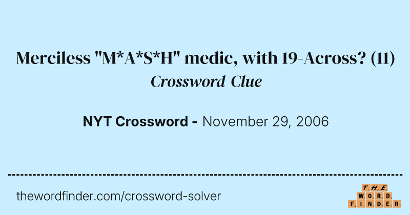 Merciless "M*A*S*H" medic, with 19-Across? crossword clue image