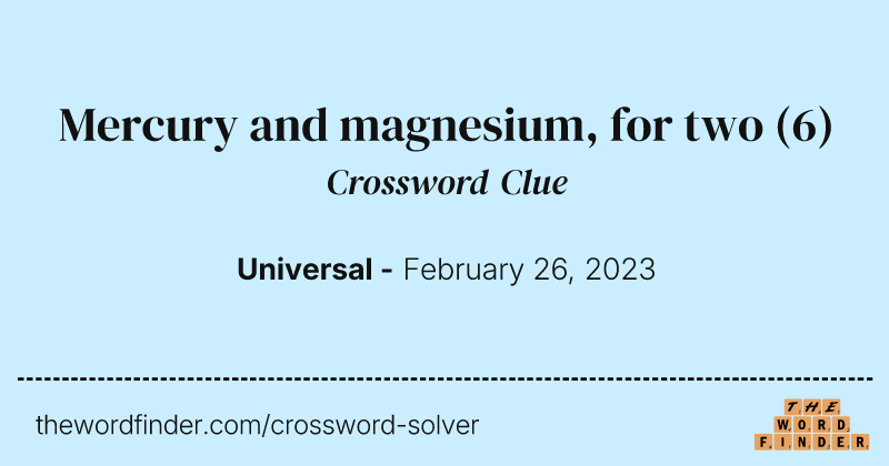 Mercury and magnesium, for two crossword clue image