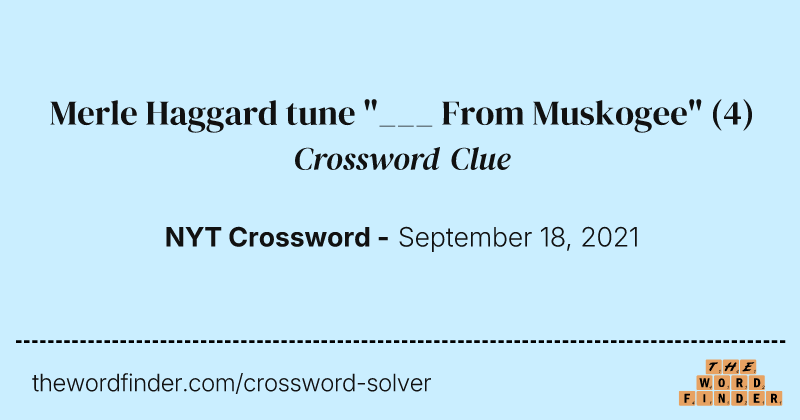 Merle Haggard tune "___ From Muskogee" crossword clue image