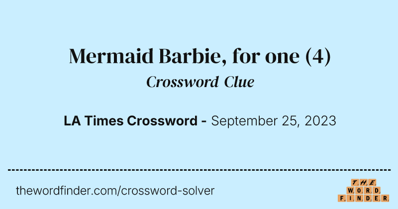 Mermaid Barbie, for one crossword clue image