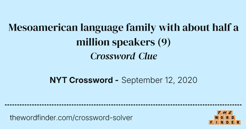Mesoamerican language family with about half a million speakers crossword clue image