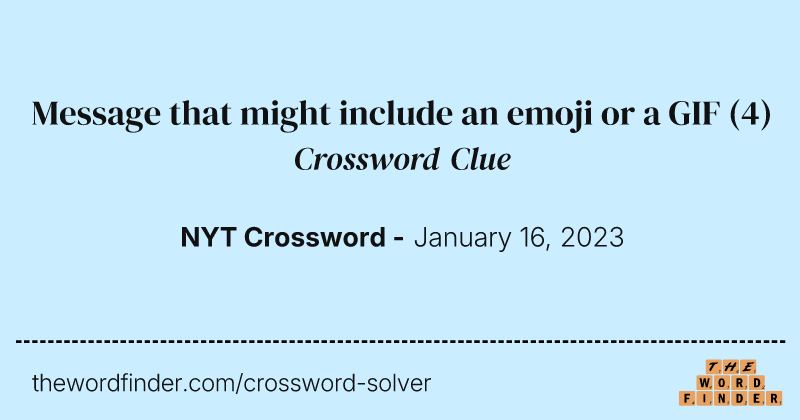 Message that might include an emoji or a GIF crossword clue image