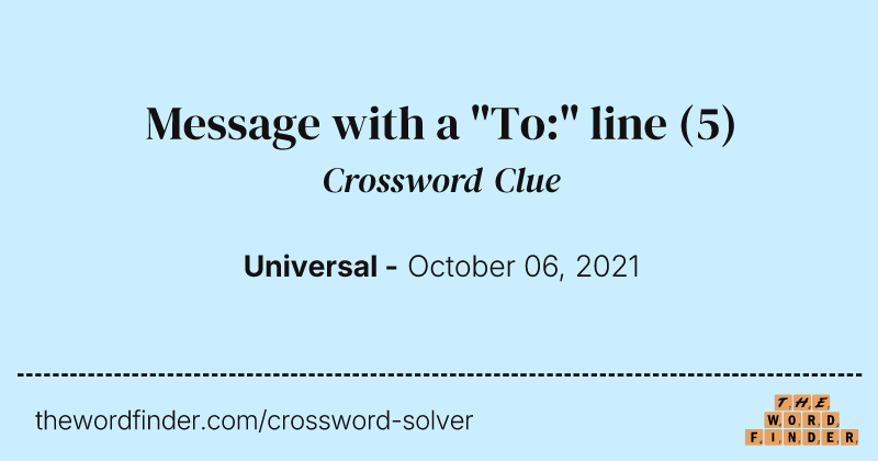 Message with a "To:" line crossword clue image