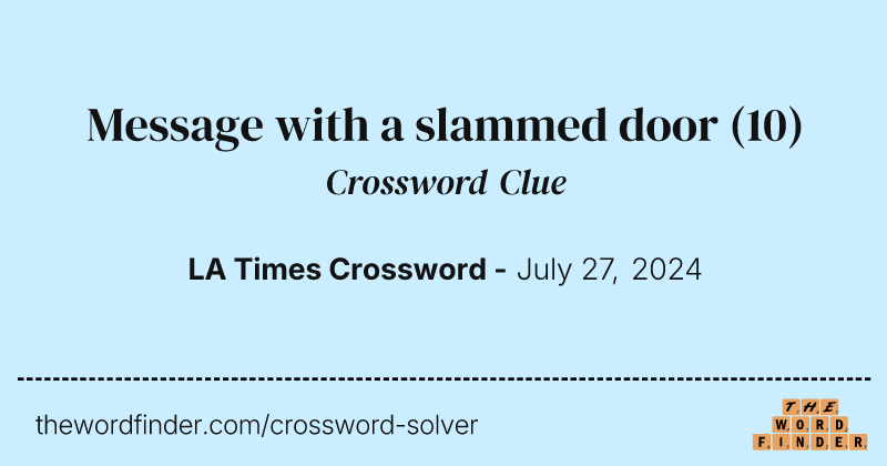Message with a slammed door crossword clue image