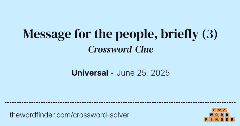 Message for the people, briefly crossword clue image