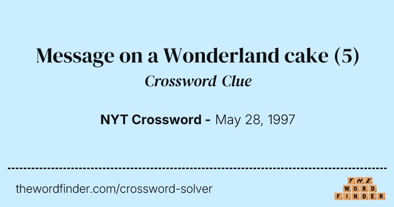 Message on a Wonderland cake crossword clue image