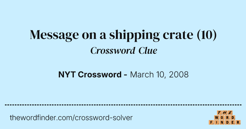 Message on a shipping crate crossword clue image