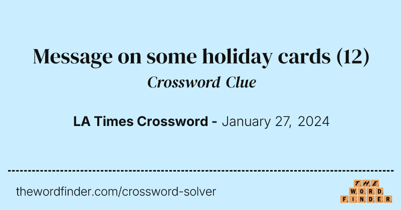 Message on some holiday cards crossword clue image