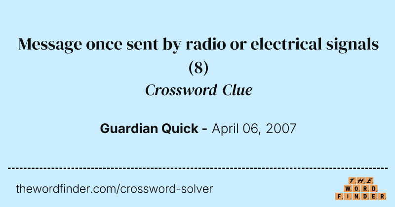 Message once sent by radio or electrical signals crossword clue image