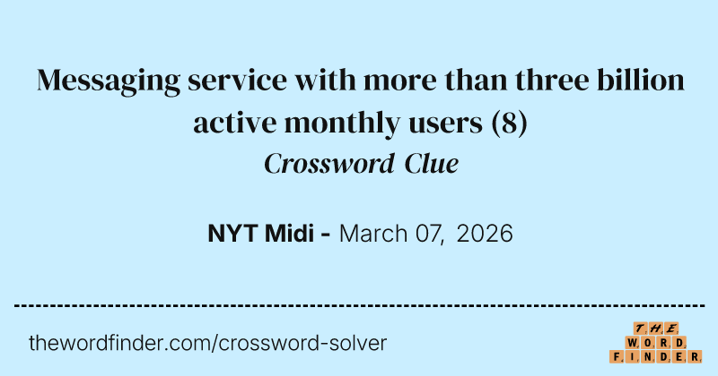 Messaging service with more than three billion active monthly users crossword clue image