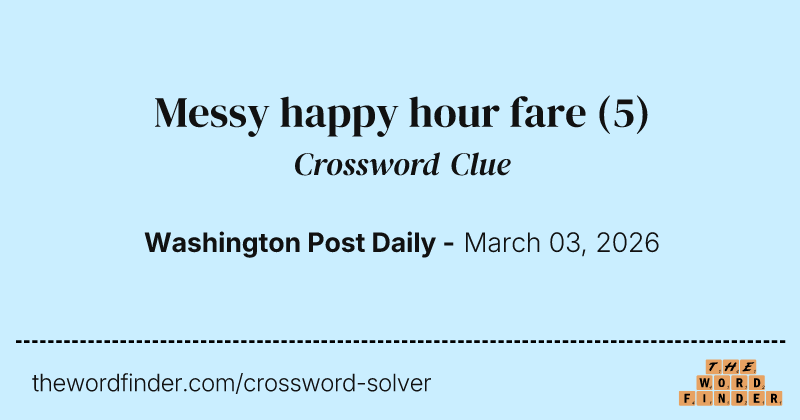 Messy happy hour fare crossword clue image
