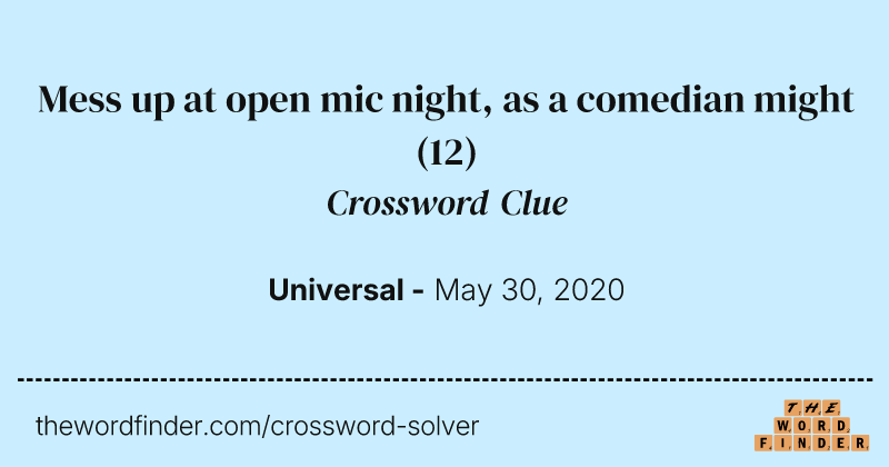 Mess up at open mic night, as a comedian might crossword clue image