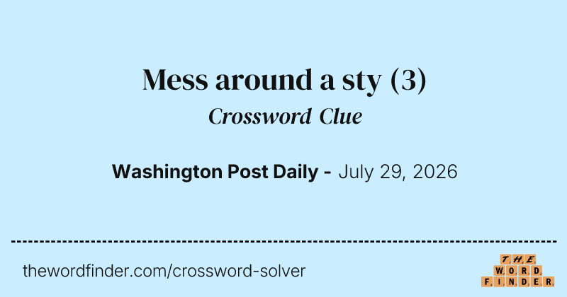 Mess around a sty crossword clue image