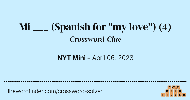 Mi ___ (Spanish for "my love") crossword clue image