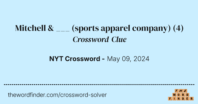Mitchell & ___ (sports apparel company) crossword clue image