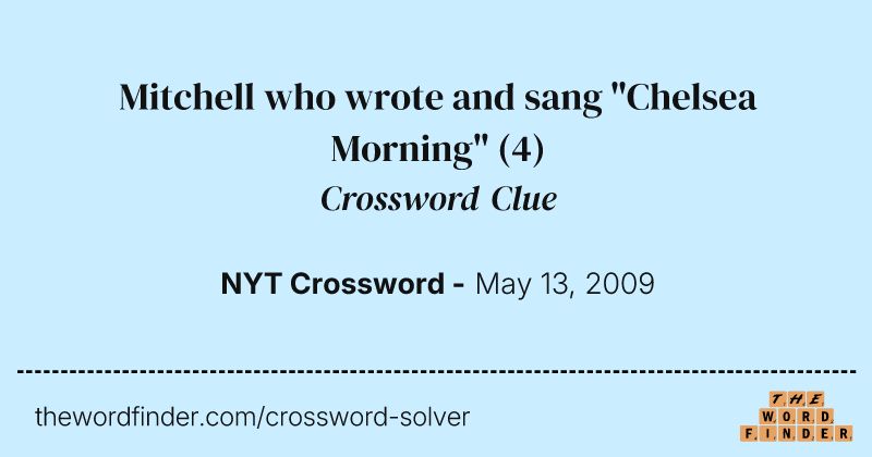 Mitchell who wrote and sang "Chelsea Morning" crossword clue image