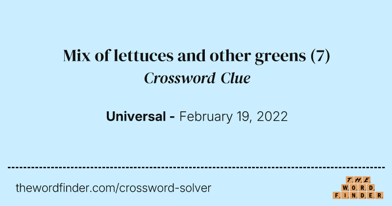 Mix of lettuces and other greens crossword clue image