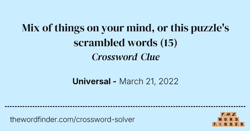 Mix of things on your mind, or this puzzle's scrambled words crossword clue image