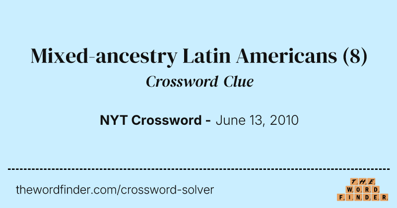 Mixed-ancestry Latin Americans crossword clue image