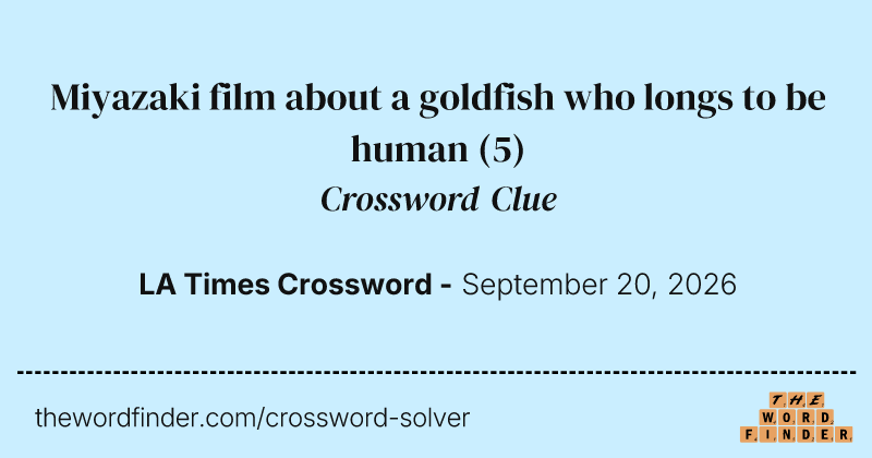 Miyazaki film about a goldfish who longs to be human crossword clue image