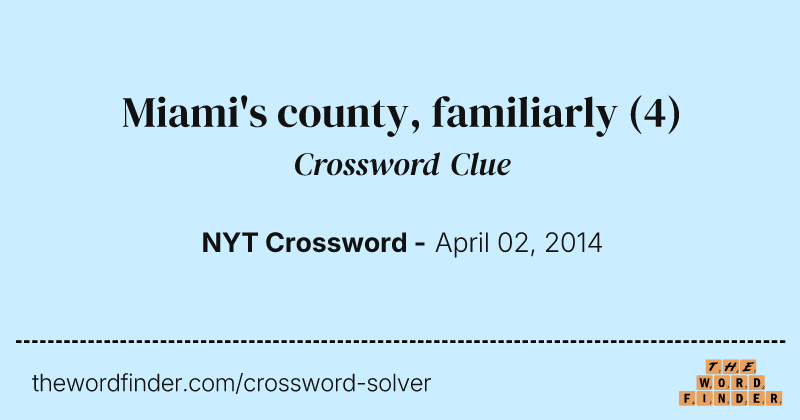 Miami's county, familiarly crossword clue image
