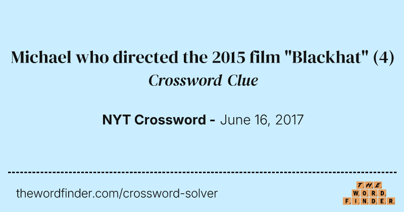 Michael who directed the 2015 film "Blackhat" crossword clue image