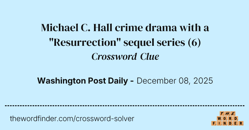 Michael C. Hall crime drama with a "Resurrection" sequel series crossword clue image