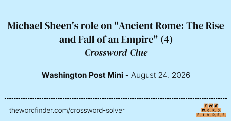 Michael Sheen's role on "Ancient Rome: The Rise and Fall of an Empire" crossword clue image