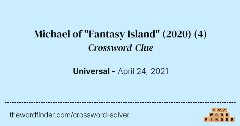 Michael of "Fantasy Island" (2020) crossword clue image