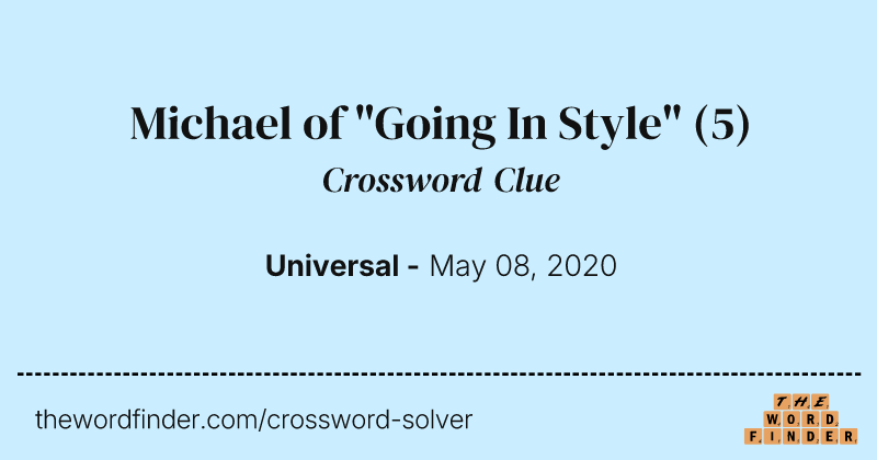 Michael of "Going In Style" crossword clue image
