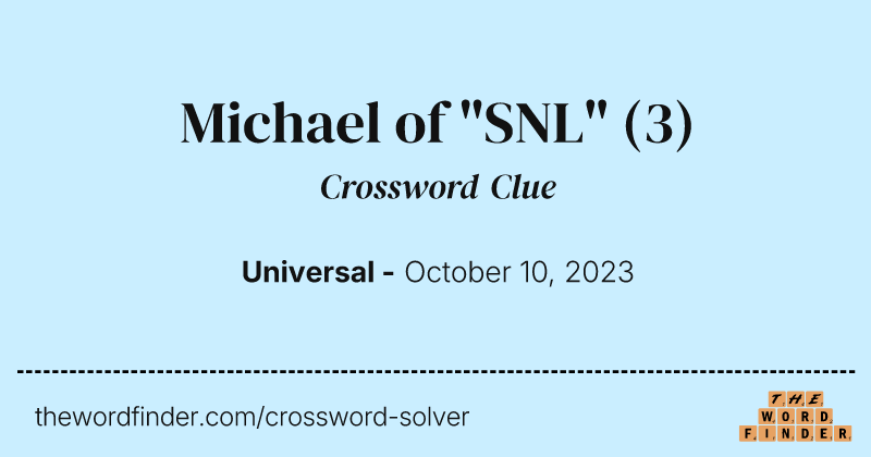 Michael of "SNL" crossword clue image