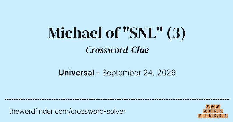 Michael of "SNL" crossword clue image