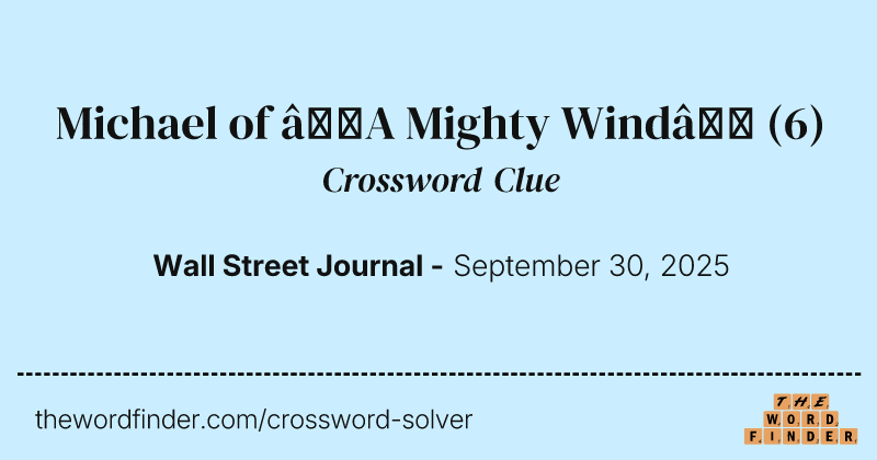 Michael of “A Mighty Wind” crossword clue image