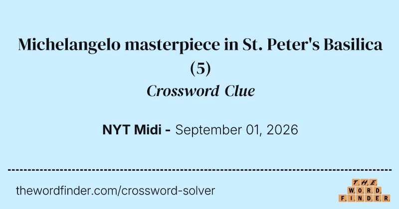 Michelangelo masterpiece in St. Peter's Basilica crossword clue image