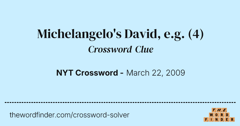 Michelangelo's David, e.g. crossword clue image
