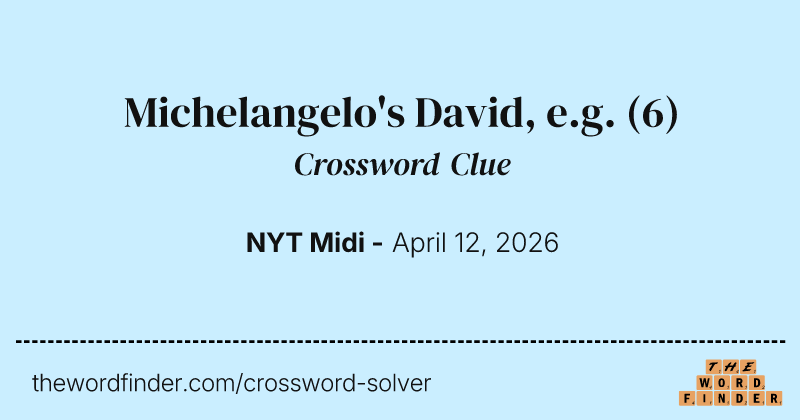Michelangelo's David, e.g. crossword clue image