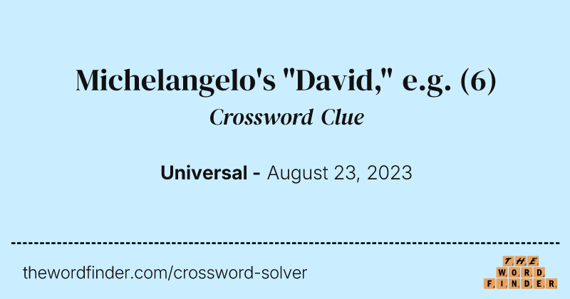 Michelangelo's "David," e.g. crossword clue image