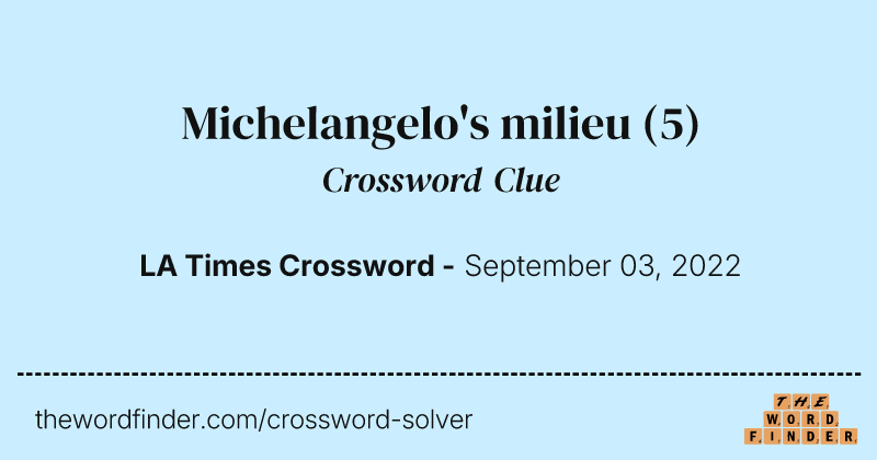 Michelangelo's milieu crossword clue image