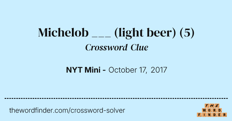 Michelob ___ (light beer) crossword clue image