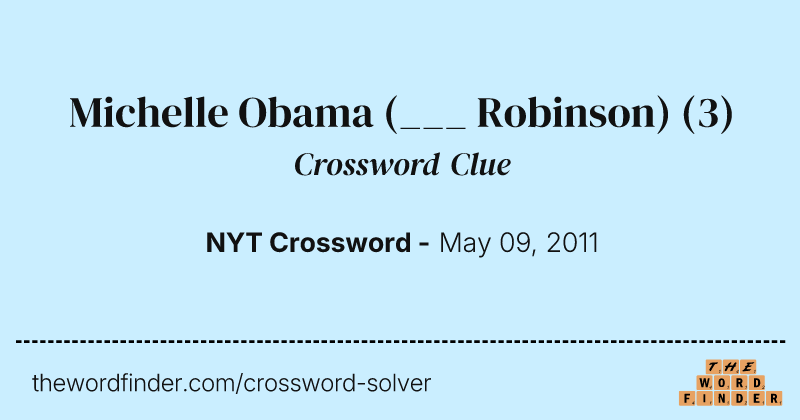 Michelle Obama (___ Robinson) crossword clue image